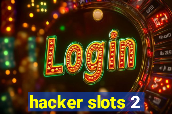 hacker slots 2